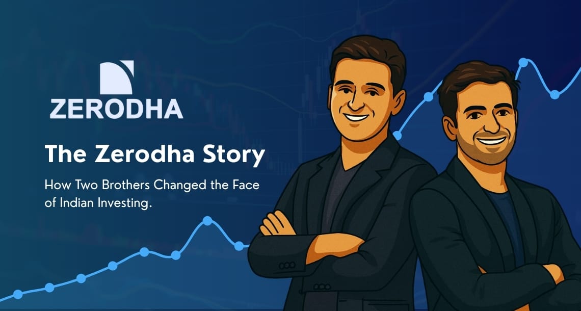 The Zerodha Story: How Two Brothers Changed the Face of Indian Investing