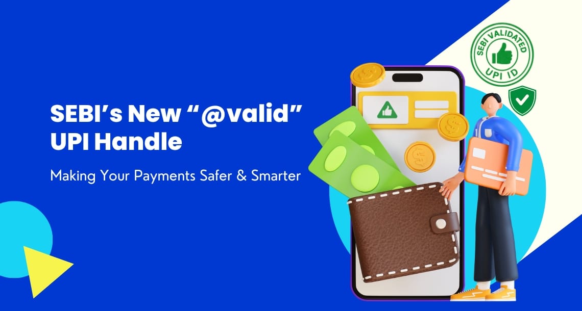 SEBI’s New “@valid” UPI Handle: Making Your Payments Safer & Smarter