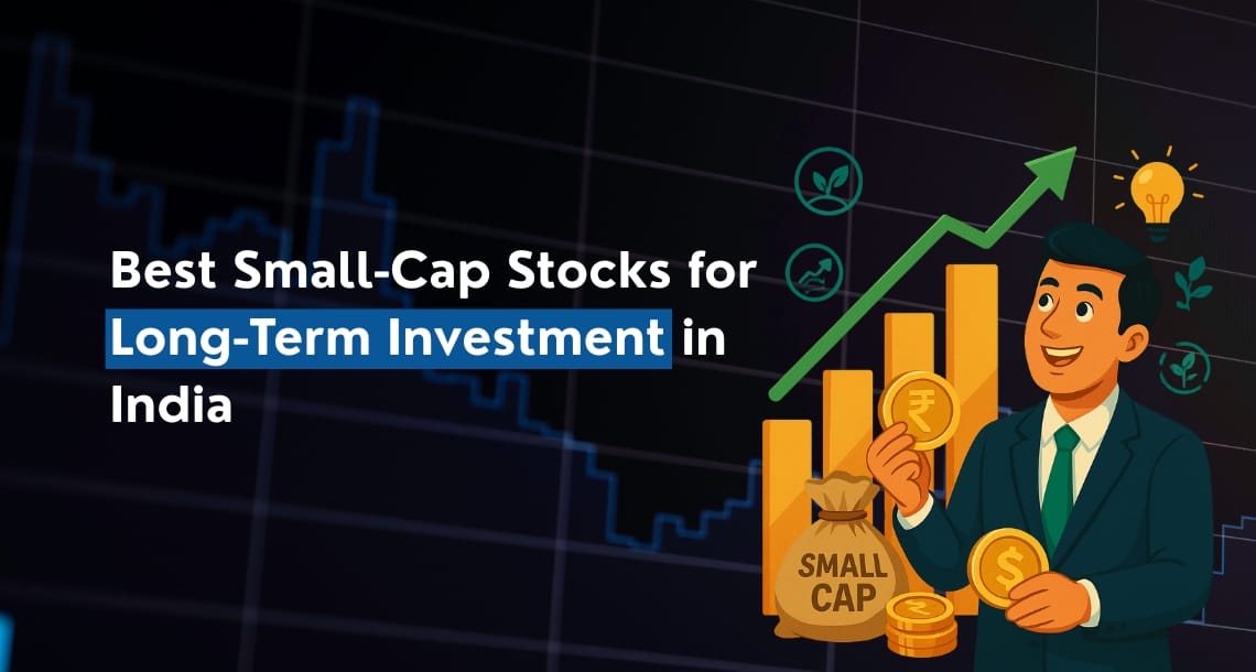Best Small-Cap Stocks for Long-Term Investment in India?