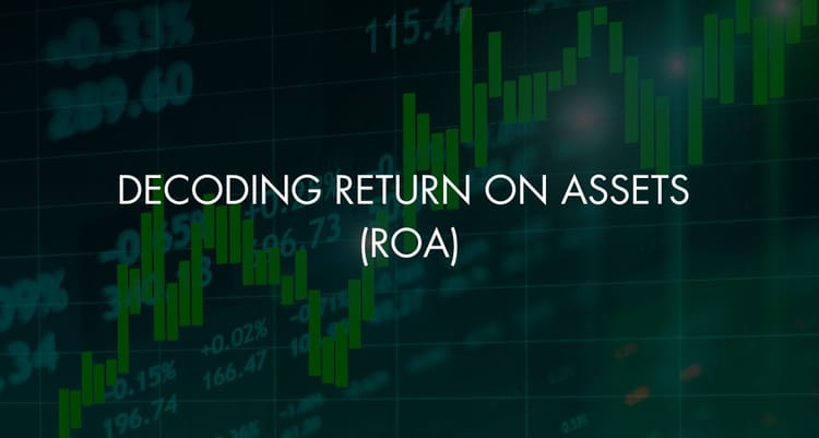 Decoding Return on Assets (ROA): A Key Indicator of Asset Efficiency