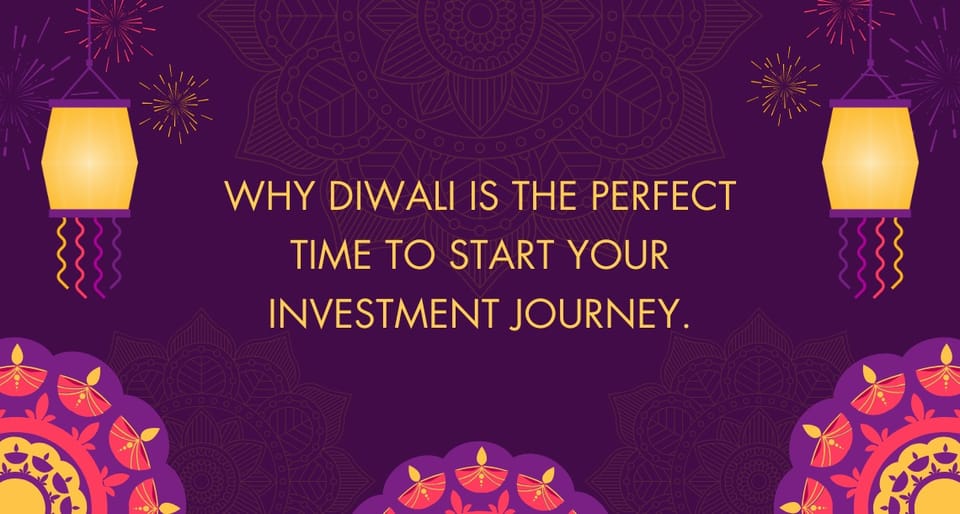 Why Diwali is the Perfect Time to Start Your Investment Journey.