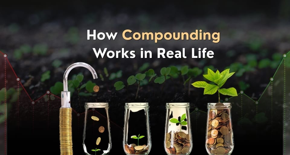 How Compounding Works in Real Life — The Silent Engine of Wealth